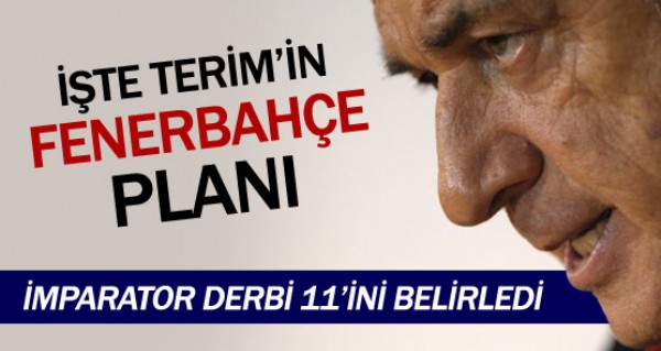 Fatih Terim'in derbi plan